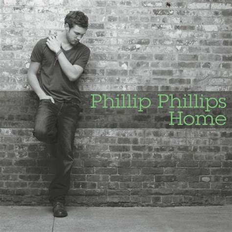 92M views 11 years ago. Buy Now! iTunes: http://smarturl.it/TheWorldiTunes Music video by Phillip Phillips performing Home. ...more. 